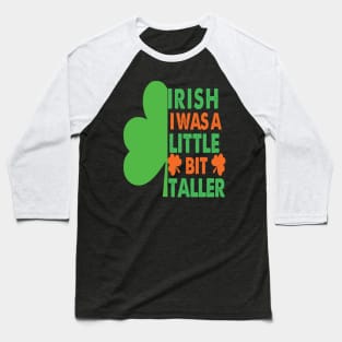 Irish I Was A Little Bit Taller Celebrate St Patricks Day Tee Baseball T-Shirt